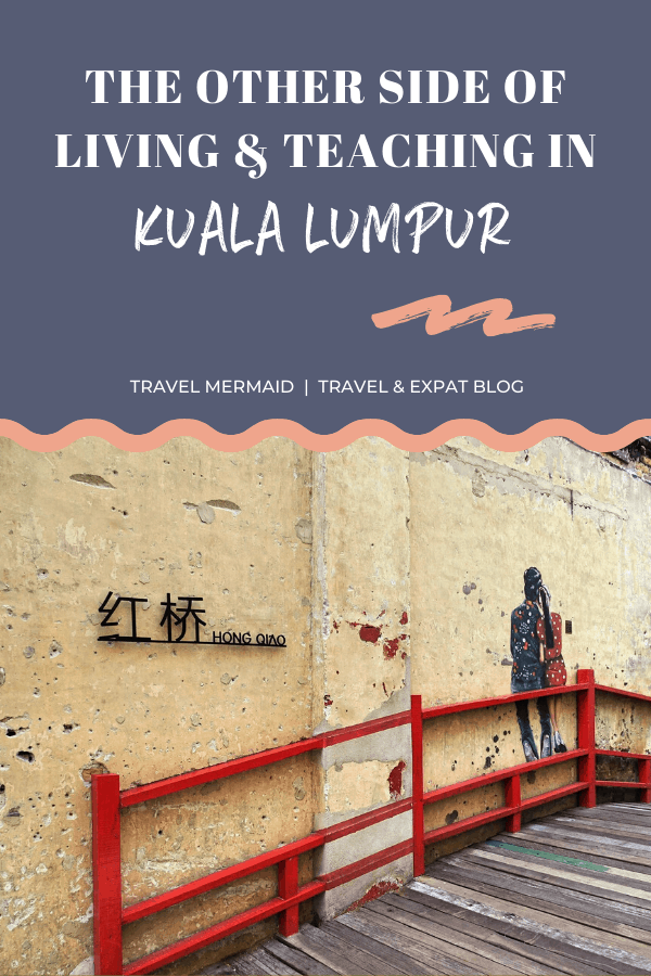 Expat Life, The Other Side of Teaching and Living in Kuala Lumpur // TravelMermaid.com