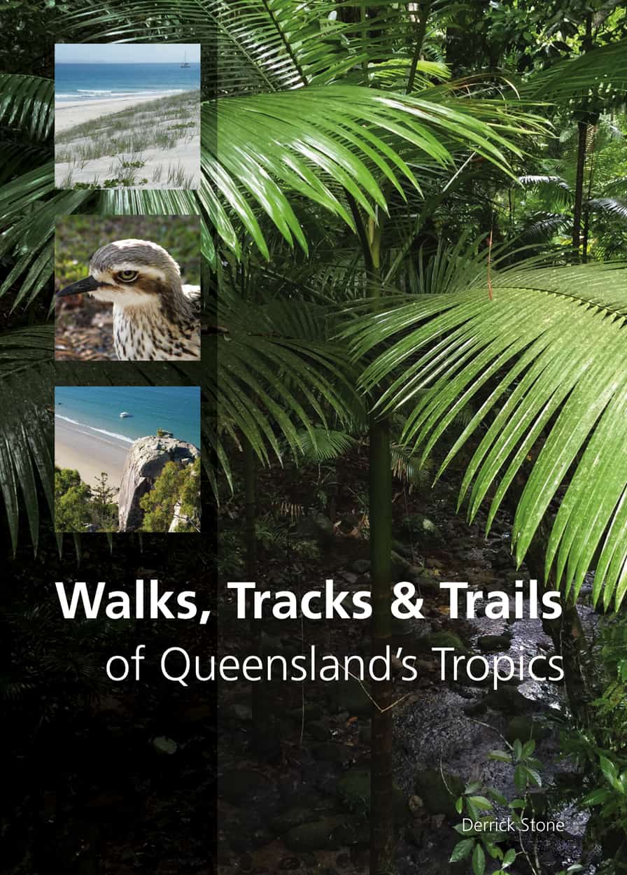 Walks, Tracks and Trails of Queensland's Tropics by Derrick Stone // Travel Mermaid