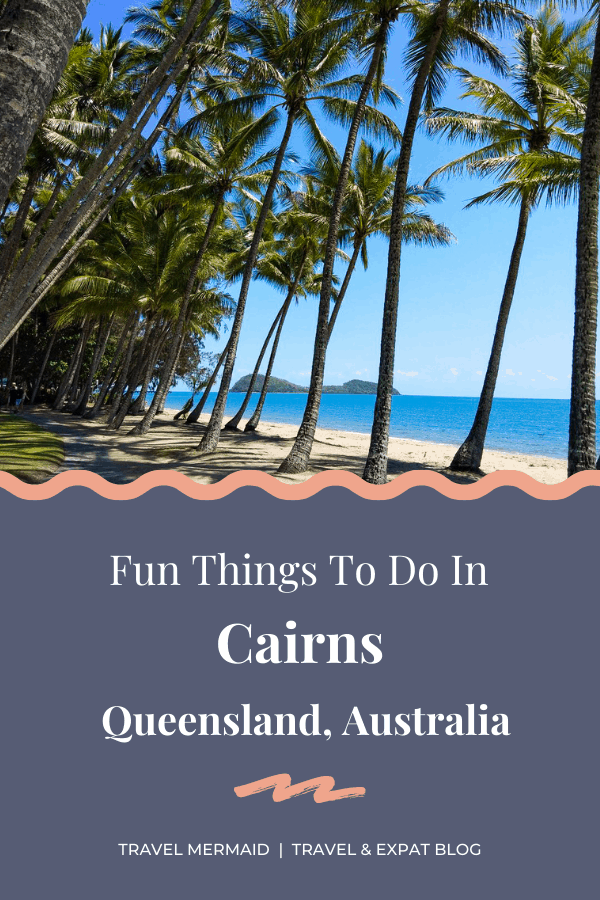 Best things to do in Cairns, Far North Queensland // Travel Mermaid